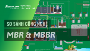 So sánh hiệu quả xử lý nước thải giữa hai công nghệ: MBR và MBBR