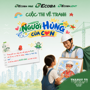 Hệ thống Ecoba Việt Nam phát động cuộc thi vẽ tranh “Người hùng của con” dành riêng cho các Ecoba Nhí